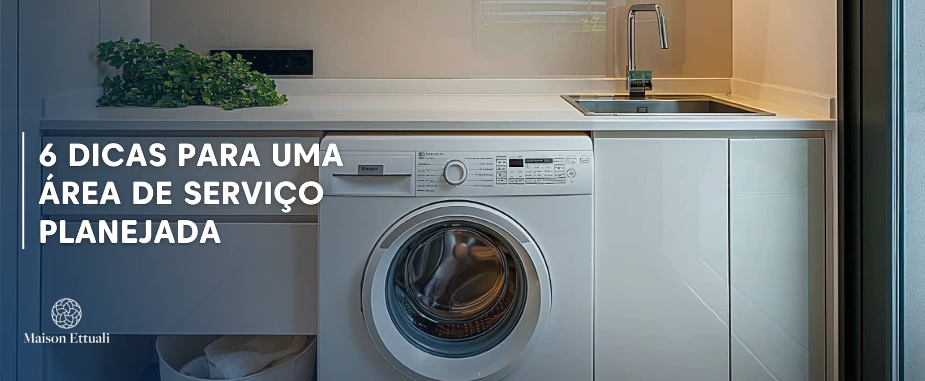 No momento, você está visualizando 6 Dicas para uma área de serviço planejada