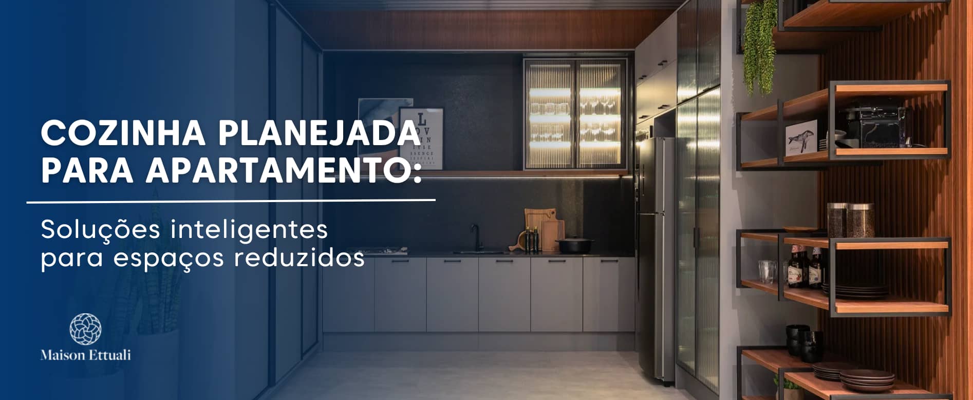 No momento, você está visualizando Cozinha planejada para apartamento: Soluções inteligentes para espaços reduzidos