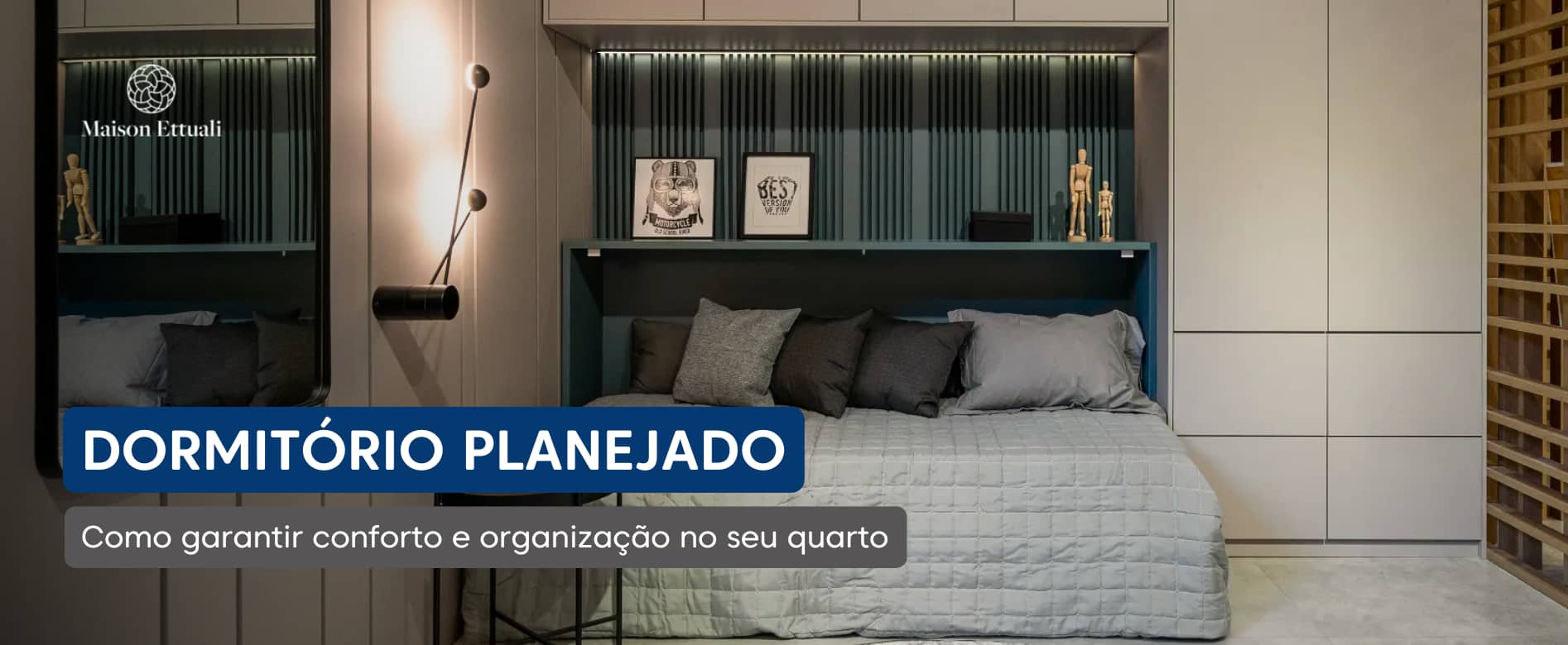 No momento, você está visualizando Dormitório planejado: Como garantir conforto e organização no seu quarto