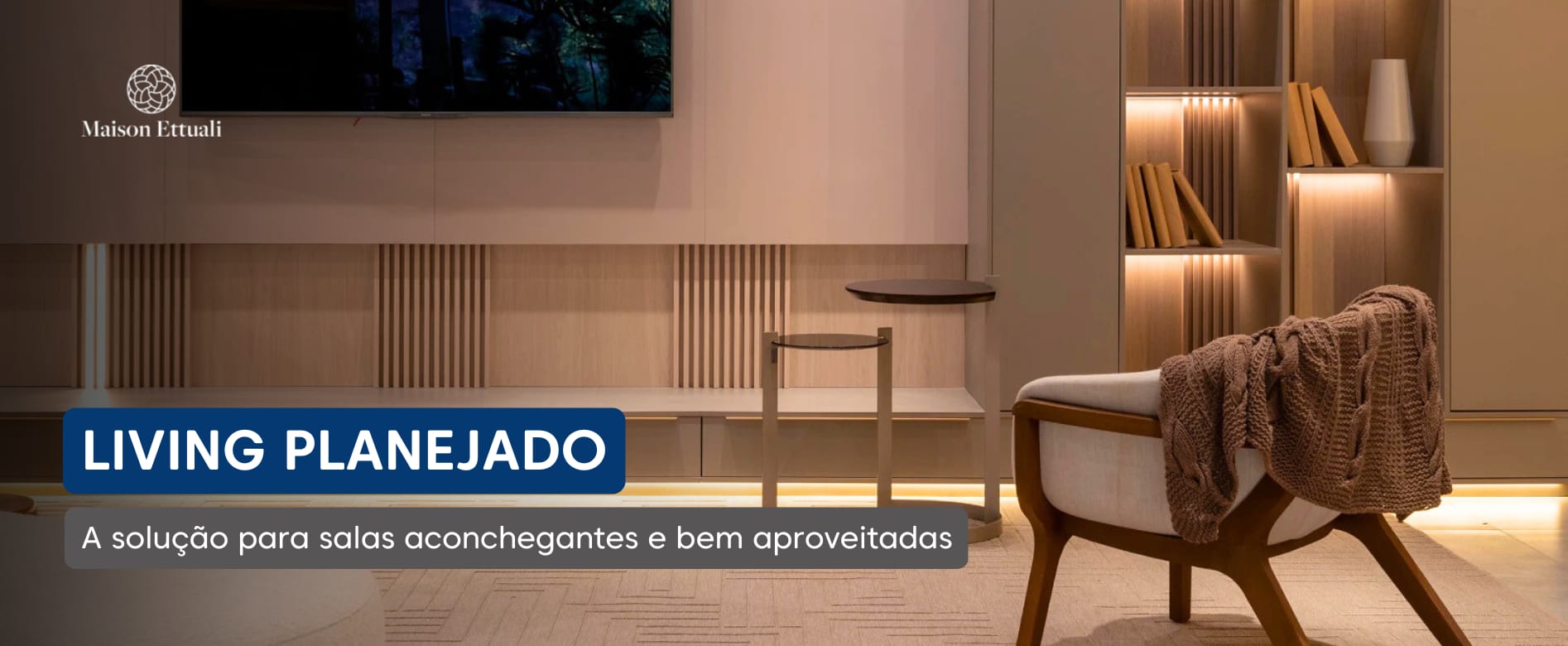 No momento, você está visualizando Living planejado: A solução para salas aconchegantes e bem aproveitadas