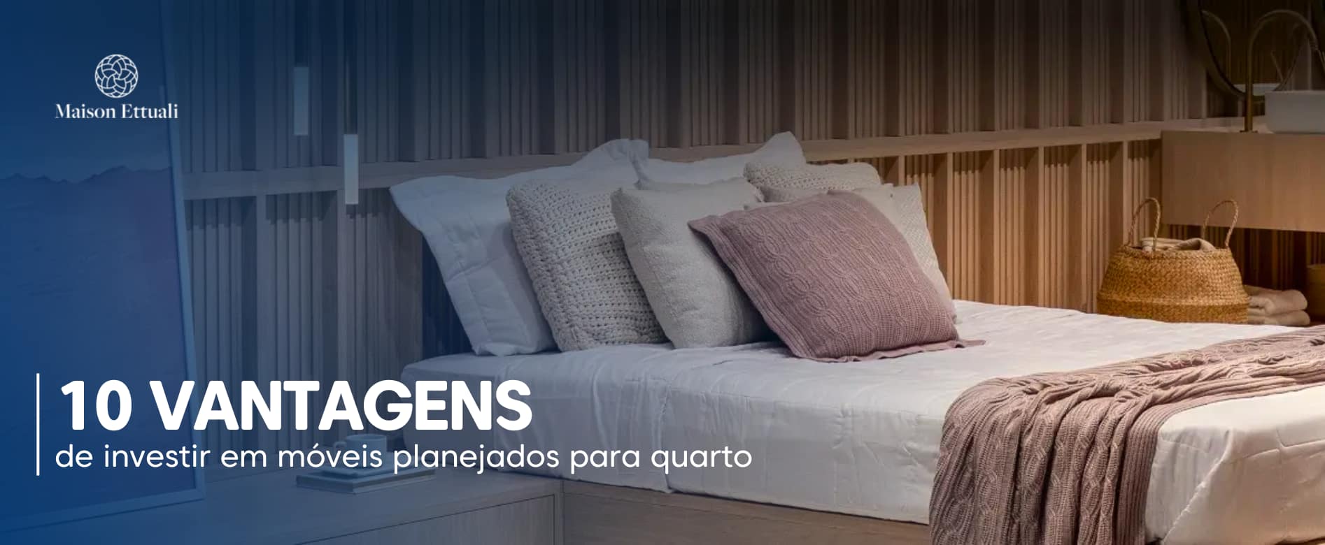 No momento, você está visualizando 10 vantagens de investir em móveis planejados para quarto